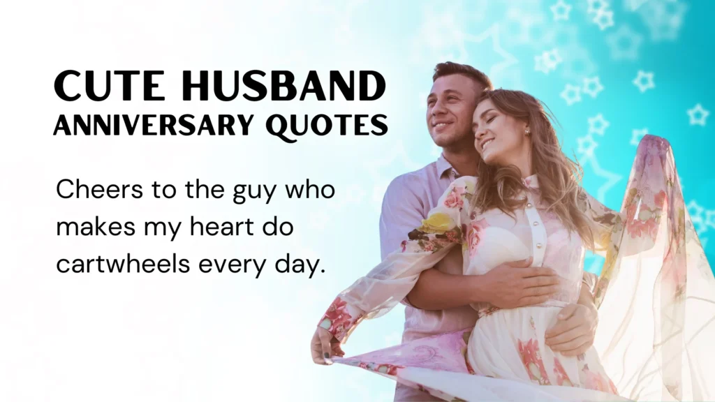 Cute Husband Anniversary Quotes