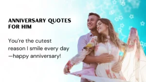 Read more about the article 264 Sweet Anniversary Quotes for Him to Celebrate Your Love – 2025