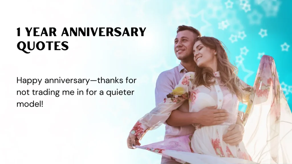 Funny 1 Year Anniversary Quotes