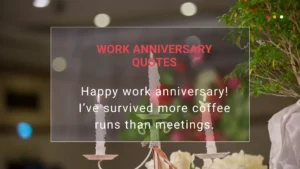Read more about the article 200+Work Anniversary Quotes That Celebrate Milestones with a Smile in 2025
