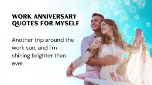 Read more about the article 312 Work Anniversary Quotes for Myself to Celebrate My Journey – 2025