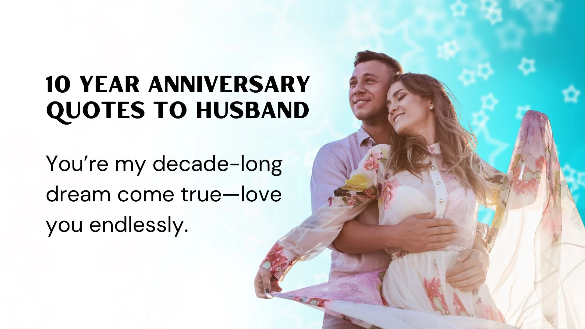 You are currently viewing 251 Emotional 10 Year Anniversary Quotes to Husband for a Decade of Love 2025