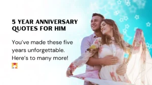 Read more about the article 307 Romantic 5 Year Anniversary Quotes for Him to Celebrate Your Journey 2025