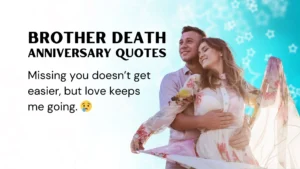 Read more about the article 312 Emotional Brother Death Anniversary Quotes That Speak to the Soul 2025 💙🙏