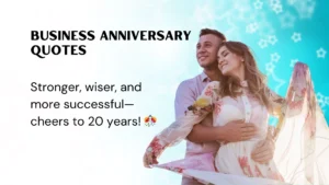 Read more about the article 284 Business Anniversary Quotes That Celebrate Success in Style 2025