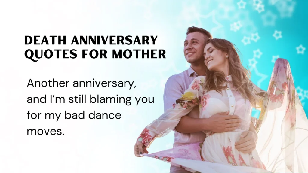 Death Anniversary Quotes to Remember Mom’s Humor