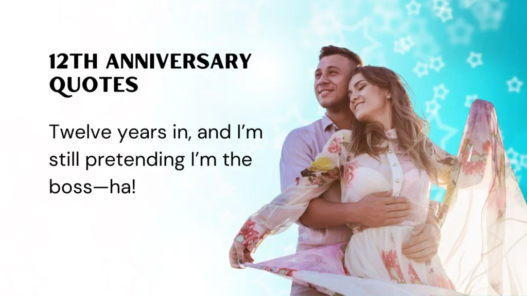 Funny 12th Anniversary Quotes
