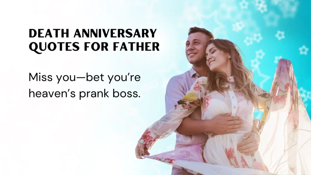 Funny Death Anniversary Quotes for Father 