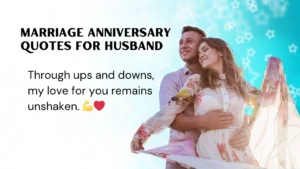 Read more about the article 341 Romantic Marriage Anniversary Quotes for Husband to Celebrate Your Love 2025