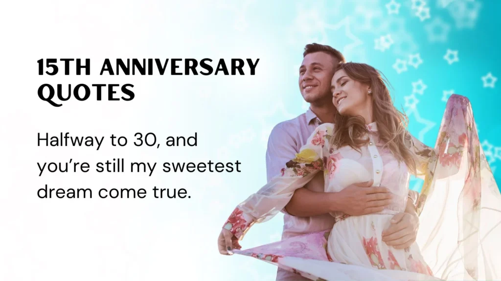 Romantic 15th Anniversary Quotes