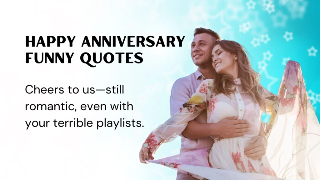 Romantic Yet Funny Anniversary Quotes