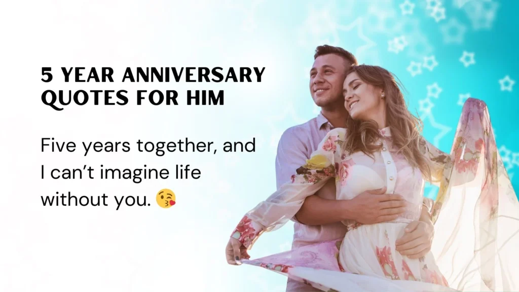 Short 5 Year Anniversary Quotes for Him