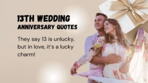 Read more about the article 267 Heartfelt 13th Wedding Anniversary Quotes for Couples in Love 2025