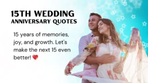 Read more about the article 278 Heartfelt 15th Wedding Anniversary Quotes to Celebrate Endless Love 2025