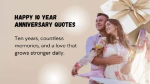 Read more about the article 273 Heartfelt Happy 10 Year Anniversary Quotes to Celebrate Love 2025
