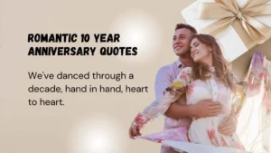 Read more about the article 284 Romantic 10 Year Anniversary Quotes to Celebrate a Decade of Love 2025