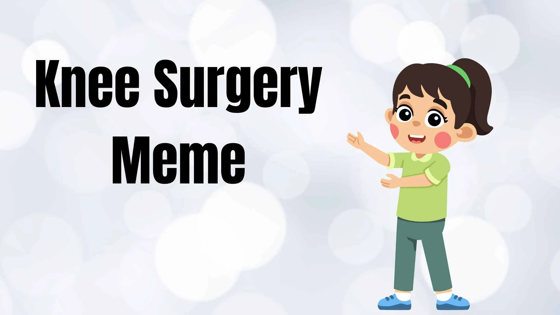 Read more about the article 😂 Knee Surgery Meme| Healing Through Humor & Hilarious Recovery Moments (2025 Guide)